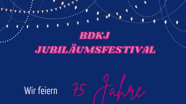 Im pinken Schriftzug auf dunkelblauem Hintergrund: BDKJ Jubiläumsfestival. Wir feiern 75 Jahre